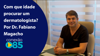 Com que idade procurar um dermatologista