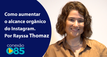 Como aumentar o alcance orgânico do Instagram. Por Rayssa Thomaz