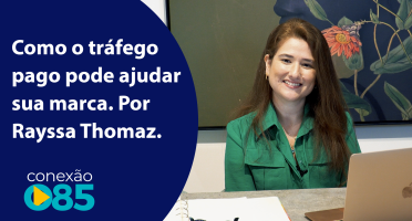 Como o tráfego pago pode ajudar sua marca. Por Rayssa Thomaz.