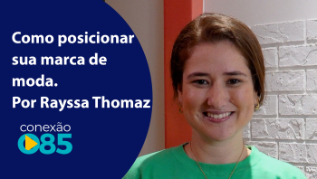 Como posicionar sua marca de moda. Por Rayssa Thomaz