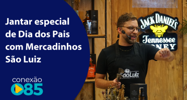 Jantar especial de Dia dos Pais com Mercadinhos São Luiz