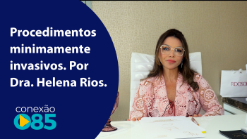 Procedimentos minimamente invasivos. Por Dra. Helena Rios.