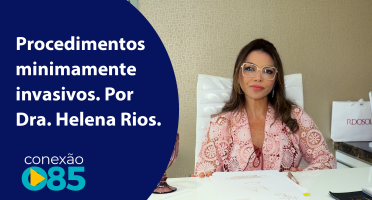 Procedimentos minimamente invasivos. Por Dra. Helena Rios.